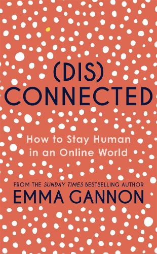 Бумажная книга «Disconnected: How to Stay Human in an Online World», автор Эмма Геннон - фото №1