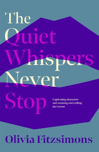 Бумажная книга «The Quiet Whispers Never Stop: SHORTLISTED FOR THE BUTLER LITERARY AWARD 2022», автор Оливия Фицсаймонс - фото №1