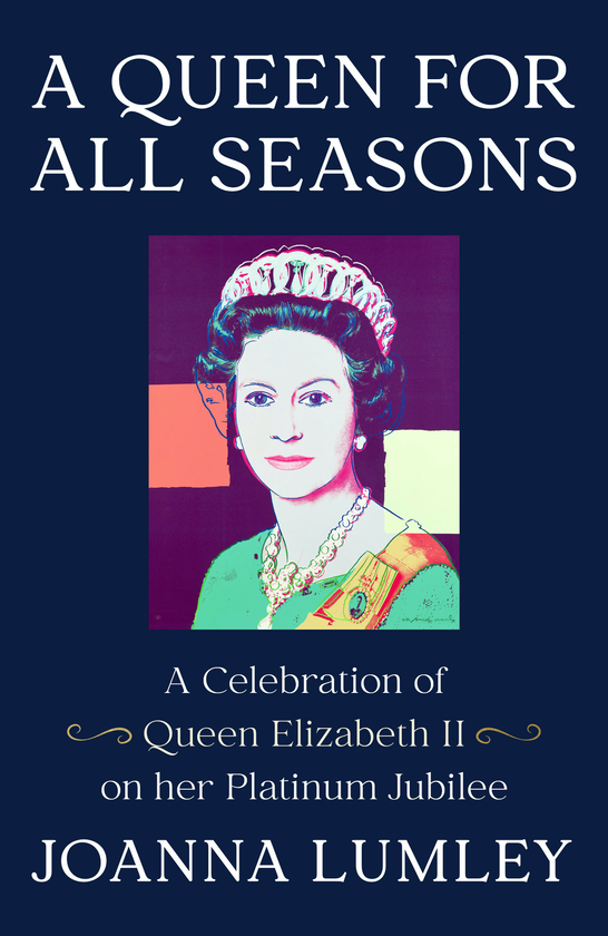 Паперова книга «A Queen for All Seasons. A Celebration of Queen Elizabeth II on her Platinum Jubilee», автор Джоанна Ламлі - фото №1
