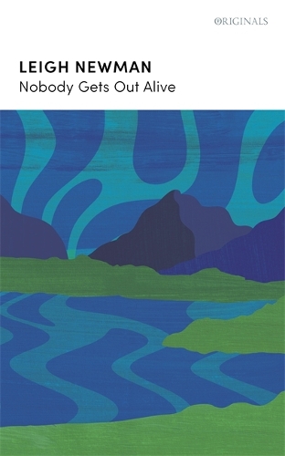 Паперова книга «Nobody Gets Out Alive: LONGLISTED FOR THE NATIONAL BOOK AWARDS 2022», автор Лі Ньюман - фото №1