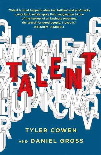Бумажная книга «Talent: How to Identify Energizers, Creatives, and Winners Around the World», авторов Дэниел Гросс, Тайлер Коуэн - фото №1