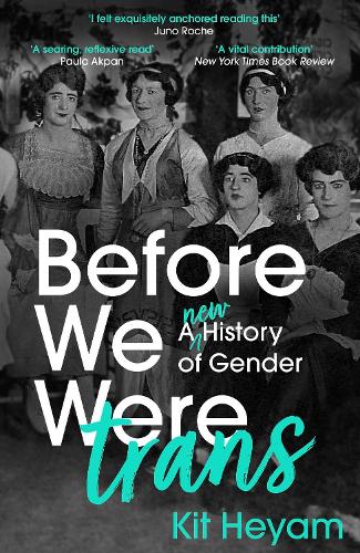 Паперова книга «Before We Were Trans: A New History of Gender», автор Кіт Хаям - фото №1