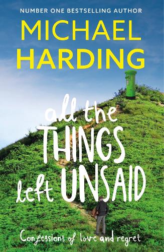 Бумажная книга «All the Things Left Unsaid: Confessions of Love and Regret», автор Майкл Хардинг - фото №1