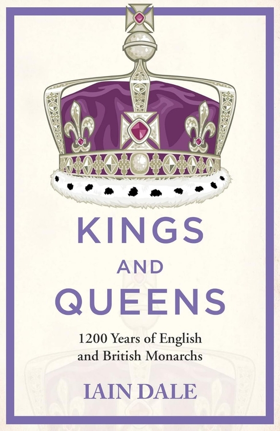 Паперова книга «Kings and Queens: 1200 Years of English and British Monarchs», автор Іен Дейл - фото №1
