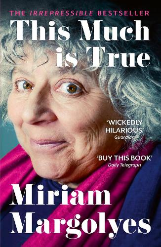 Бумажная книга «This Much is True: 'There's never been a memoir so packed with eye-popping, hilarious and candid stories' DAILY MAIL», автор Мириам Марголис - фото №1