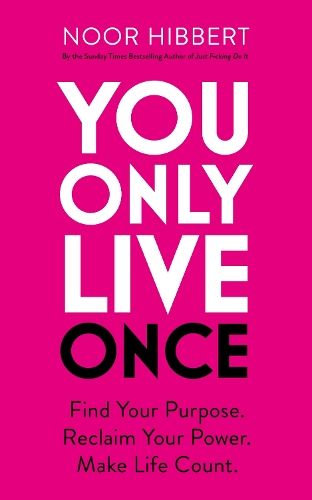 Паперова книга «You Only Live Once: Find Your Purpose. Reclaim Your Power. Make Life Count. THE SUNDAY TIMES PAPERBACK NON-FICTION BESTSELLER», автор Нур Хібберт - фото №1