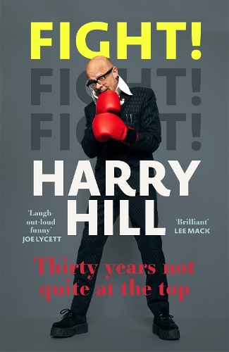 Бумажная книга «Fight!: Harry Hill's hilarious journey from junior doctor to comedy legend», автор Гарри Хилл - фото №1