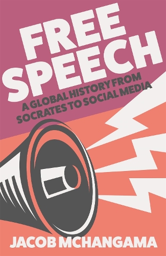 Бумажная книга «Free Speech: A Global History from Socrates to Social Media», автор Джейкоб Мчангама - фото №1