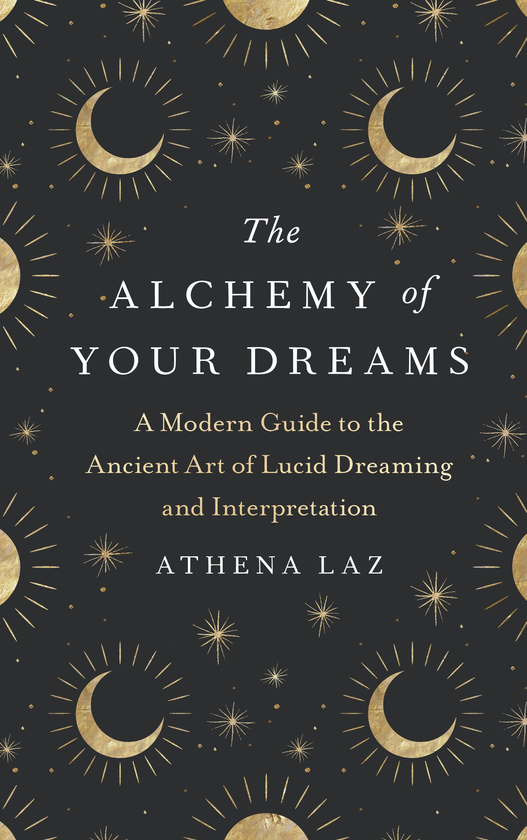 Паперова книга «The Alchemy of Your Dreams», автор Афіна Лаз - фото №1
