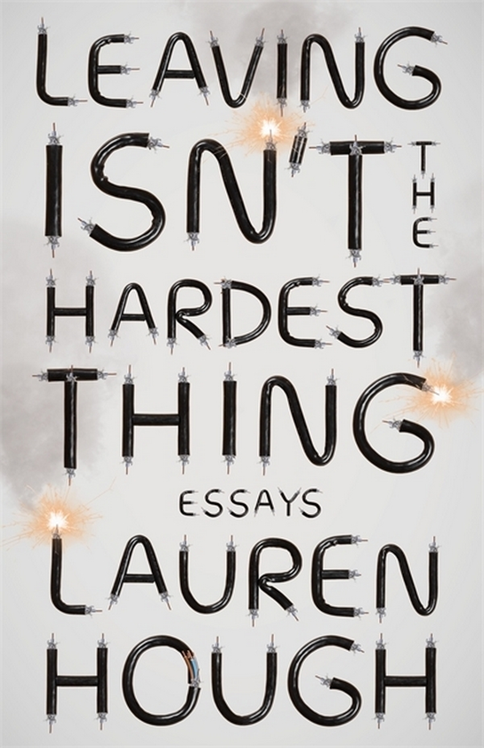 Бумажная книга «Leaving Isn't the Hardest Thing», автор Лорен Хаф - фото №1