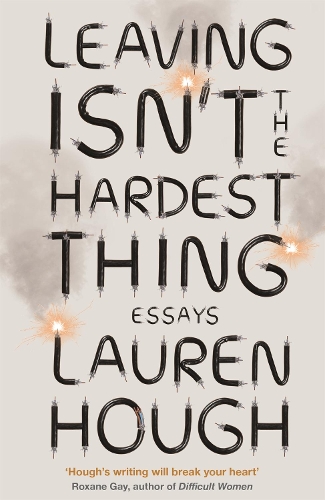 Бумажная книга «Leaving Isn't the Hardest Thing: The New York Times bestseller», автор Лорен Хаф - фото №1