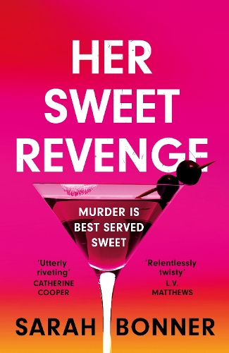 Бумажная книга «Her Sweet Revenge: The unmissable new thriller from Sarah Bonner - compelling, dark and twisty», автор Сара Боннер - фото №1