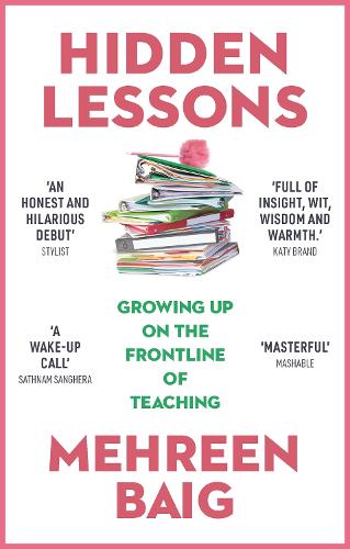 Паперова книга «Hidden Lessons: Growing Up on the Frontline of Teaching», автор Мехрін Баіг - фото №1