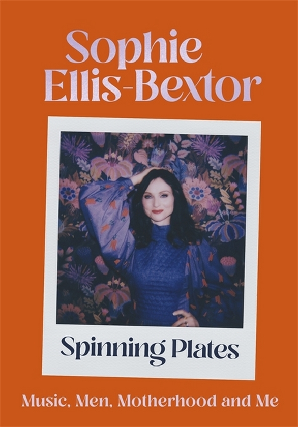Паперова книга «Spinning Plates. Music, Men, Motherhood and Me», автор Софі Елліс-Бекстор - фото №1