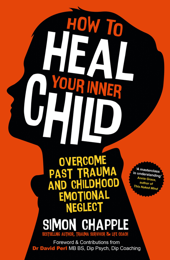 Бумажная книга «How to Heal Your Inner Child. Overcome Past Trauma and Childhood Emotional Neglect», автор Саймон Чаппл - фото №1