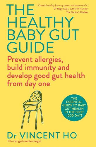 Паперова книга «The Healthy Baby Gut Guide: Prevent allergies, build immunity and develop good gut health from day one», автор Вінсент Хо - фото №1