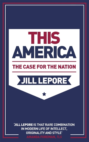 Бумажная книга «This America: The Case for the Nation», автор Джил Лепор - фото №1