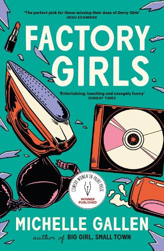 Бумажная книга «Factory Girls: WINNER OF THE COMEDY WOMEN IN PRINT PRIZE», автор Мишель Галлен - фото №1