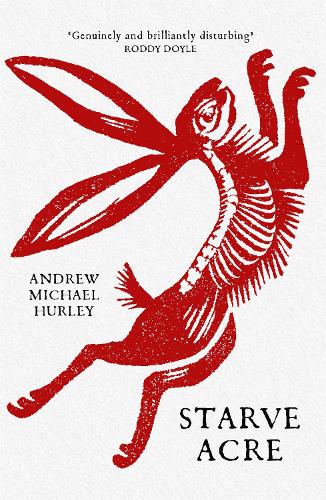 Бумажная книга «Starve Acre: 'Beautifully written and triumphantly creepy' Mail on Sunday», автор Эндрю Майкл Херли - фото №1