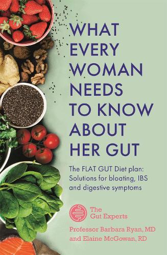 Бумажная книга «What Every Woman Needs to Know About Her Gut: The FLAT GUT Diet Plan», авторов Барбара Райан, Элейн Макгоуэн - фото №1