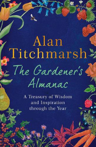 Бумажная книга «The Gardener's Almanac: A Treasury of Wisdom and Inspiration through the Year», автор Алан Титчмарш - фото №1