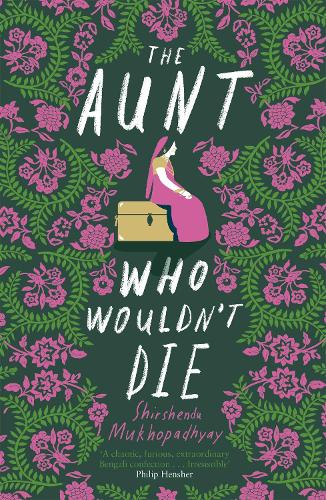 Паперова книга «The Aunt Who Wouldn't Die», автор Ширшенду Мухопадх'яй - фото №1