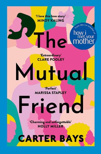 Бумажная книга «The Mutual Friend: the unmissable debut novel from the co-creator of How I Met Your Mother», автор Картер Бэйс - фото №1