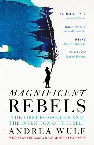 Бумажная книга «Magnificent Rebels: The First Romantics and the Invention of the Self», автор Андреа Вульф - фото №1