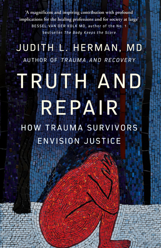 Бумажная книга «Truth and Repair. How Trauma Survivors Envision Justice», автор Джудит Герман - фото №1