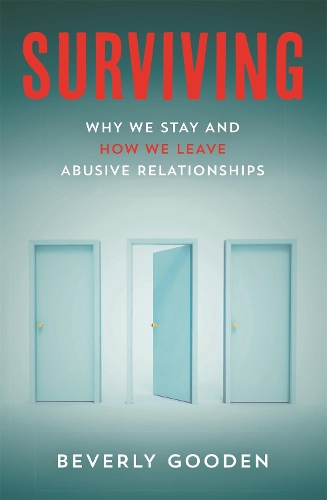 Бумажная книга «Surviving: Why We Stay and How We Leave Abusive Relationships», автор Бев Гуден - фото №1