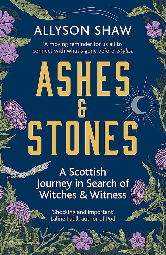 Бумажная книга «Ashes and Stones: A Scottish Journey in Search of Witches and Witness», автор Эллисон Шо - фото №1