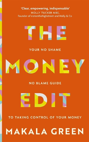 Бумажная книга «The Money Edit: Your no blame, no shame guide to taking control of your money», автор Макала Грин - фото №1