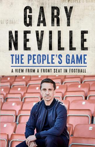Бумажная книга «The People's Game: How to Save Football: THE AWARD WINNING BESTSELLER», автор Гари Невилл - фото №1