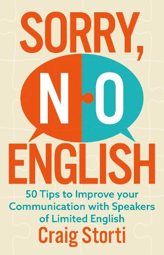 Бумажная книга «Sorry, No English: 50 Tips to Improve your Communication with Speakers of Limited English», автор Крейг Сторти - фото №1