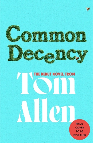 Бумажная книга «Common Decency: The hilarious, smart debut novel from the beloved comedian - perfect for your next book club read!», автор Том Аллен - фото №1