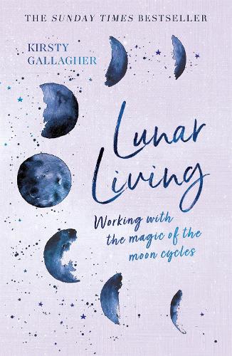 Бумажная книга «Lunar Living: The Sunday Times Bestseller», автор Кирсти Галлахер - фото №1