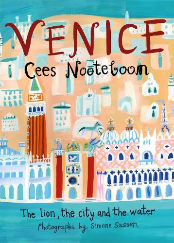 Бумажная книга «Venice: The Lion, the City and the Water», автор Сэйс Нотебоом - фото №1
