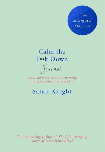 Паперова книга «Calm the F**k Down Journal: Practical ways to stop worrying and take control of your life», автор Сара Найт - фото №1