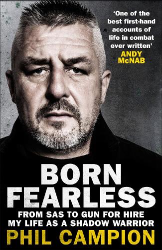 Паперова книга «Born Fearless: From Kids' Home to SAS to Pirate Hunter - My Life as a Shadow Warrior», автор Філ Кемпіон - фото №1