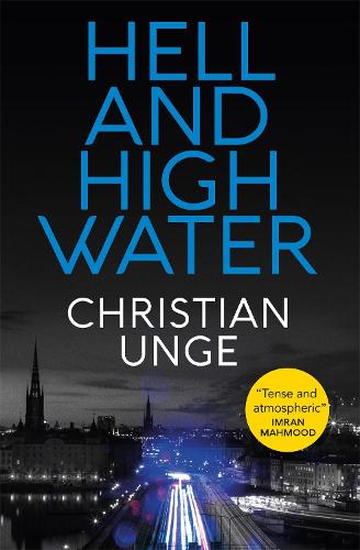 Бумажная книга «Hell and High Water: A blistering Swedish crime thriller, with the most original heroine you'll meet this year», автор Кристиан Унге - фото №1
