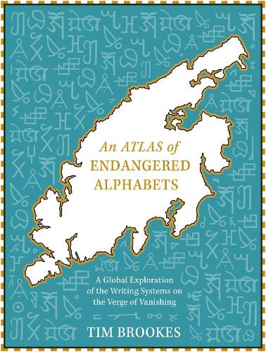 Паперова книга «An Atlas of Endangered Alphabets: Writing Systems on the Verge of Vanishing», автор Тім Брукс - фото №1