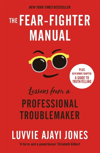 Бумажная книга «The Fear-Fighter Manual: Lessons from a Professional Troublemaker», автор Лувви Аджайи Джонс - фото №1