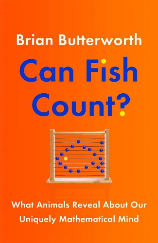 Бумажная книга «Can Fish Count?: What Animals Reveal about our Uniquely Mathematical Mind», автор Брайан Баттерворт - фото №1