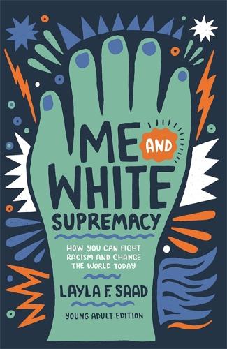Бумажная книга «Me and White Supremacy (YA Edition)», автор Лейла Саад - фото №1