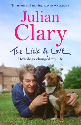 Паперова книга «The Lick of Love: How dogs changed my life», автор Джуліан Клері - фото №1