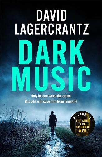 Бумажная книга «Dark Music: The gripping new thriller from the author of THE GIRL IN THE SPIDER'S WEB», автор Дэвид Лагеркранц - фото №1