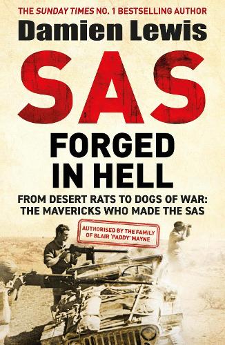 [object Object] «SAS Forged in Hell: From Desert Rats to Dogs of War: The Mavericks who Made the SAS», автор Дэмиен Льюис - фото №1