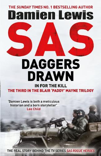 Бумажная книга «SAS Daggers Drawn: In For the Kill: The Third in the Blair 'Paddy' Mayne Trilogy», автор Дэмиен Льюис - фото №1
