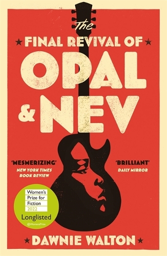 Паперова книга «The Final Revival of Opal & Nev: Longlisted for the Women’s Prize for Fiction 2022», автор Дауні Волтон - фото №1