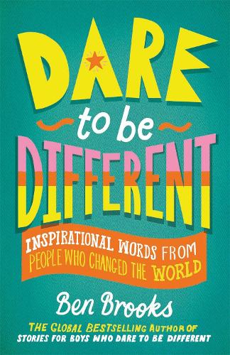 Паперова книга «Dare to be Different: Inspirational Words from People Who Changed the World», автор Бен Брукс - фото №1